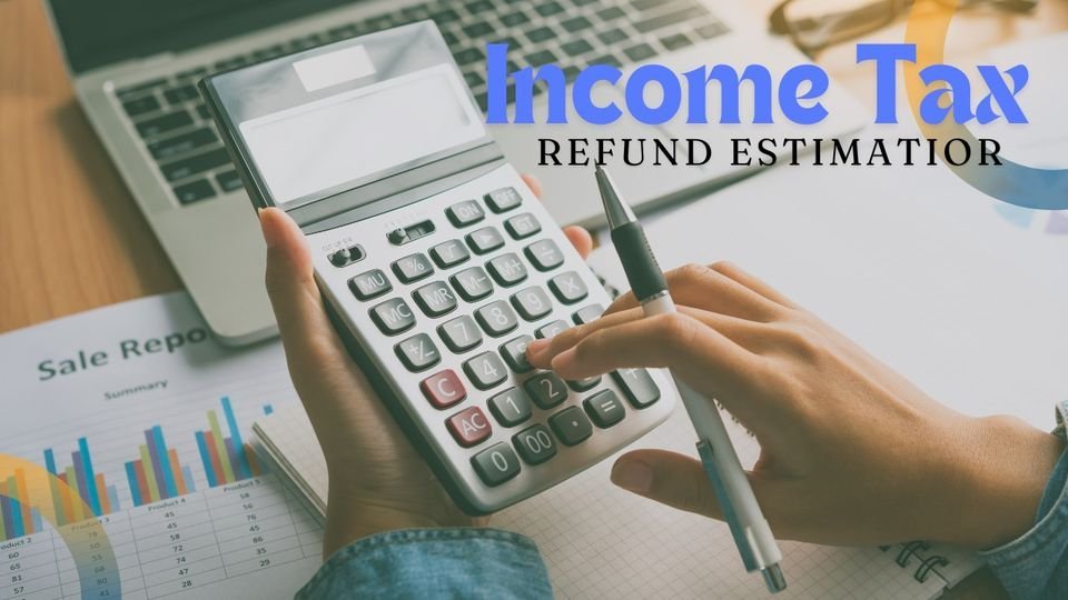 Estimating Income Mastering Income Tax Refund Estimatior 2024 | ExactLedgers » Exact Ledgers